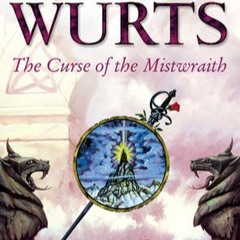 Read Pdf The Curse of the Mistwraith (Wars of Light and Shadow, #1) by Janny Wurts Full