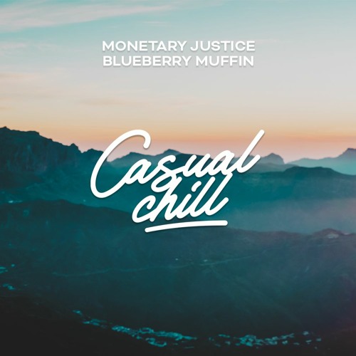 Monetary Justice - Blueberry Muffin [Casual Chill Music]