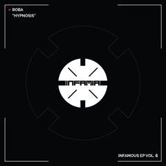 INF067 - BOBA "Hypnosis" (Original Mix)(Preview)(Infamia Records)(Out Now)