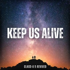 CLASS-X & REViVED - KEEP US ALIVE