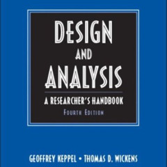 [View] EPUB 📑 Design and Analysis: A Researcher's Handbook by  Geoffrey Keppel &  Th