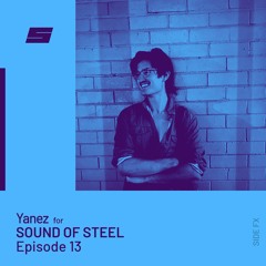 Sound Of Steel 13:  Yanez