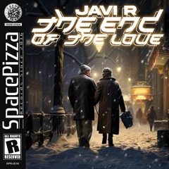 Javi R - The End Of Love [Out Now]
