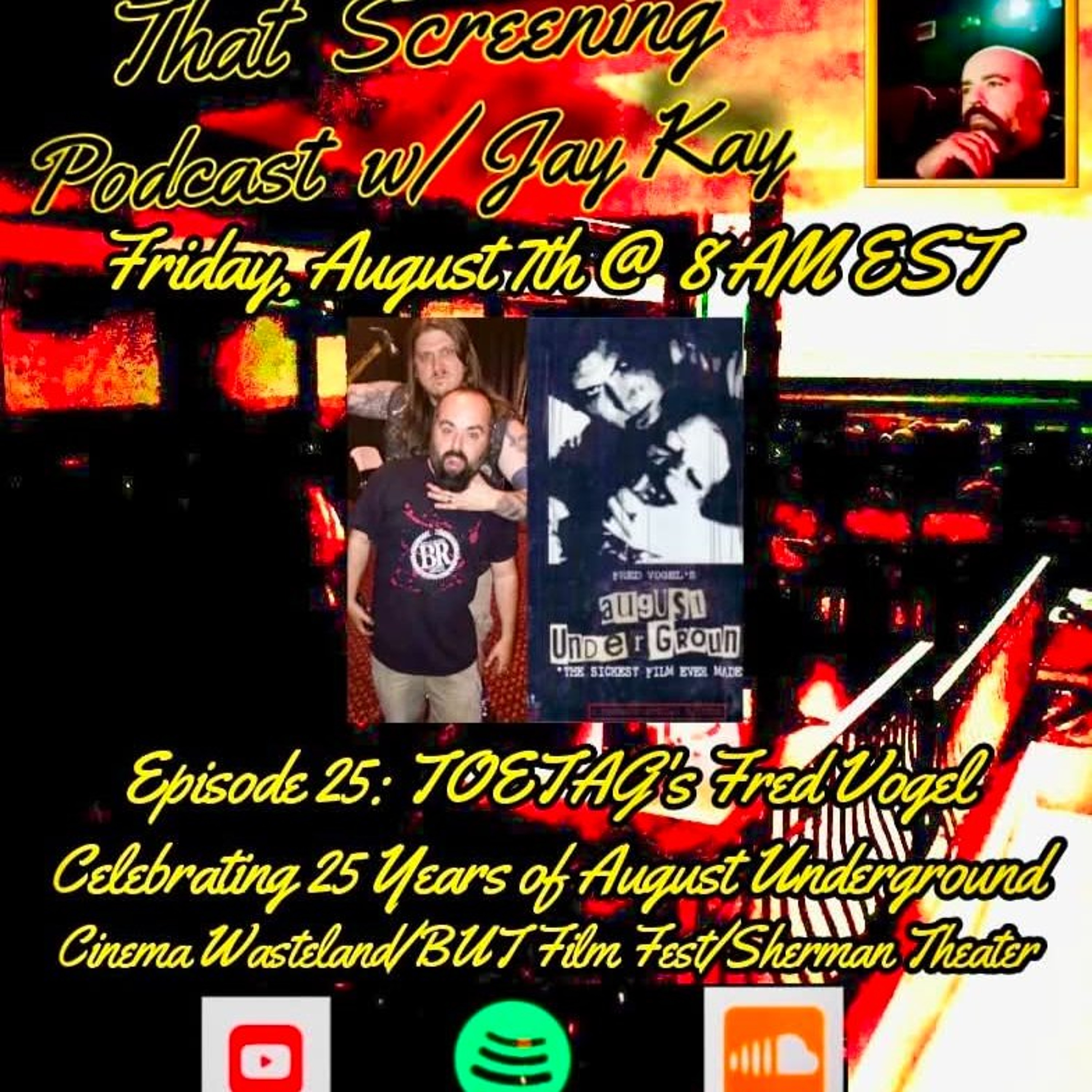 That Screening Podcast E/25: ToeTag's Fred Vogel Discusses 3 Different Screenings During the 25 Years of August Underground episode artwork