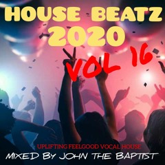 House Beatz 2020 Vol 16 Mixed By John The Baptist