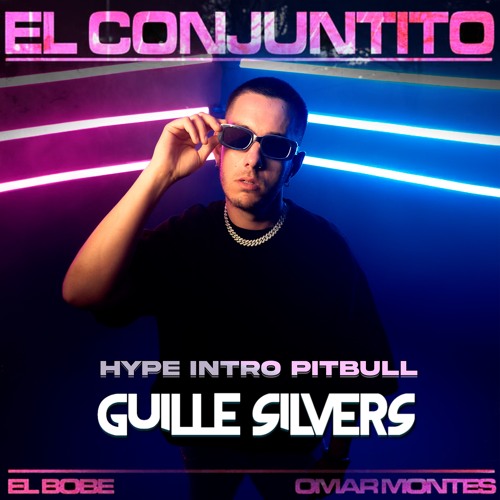 El Conjuntito (Guille Silvers Hype Pitbull Intro)