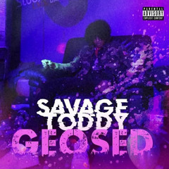 Savage Toddy - Geosed