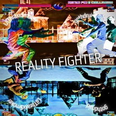 Reality Fighter (prod. gothdruid & LT$)