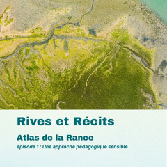 Rives et récits : La Rance #1 : Une approche pédagogique sensible