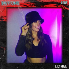 SWITCH:UP guest mix #005 - Lily Rose