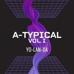 A-Typical | Vol. 1
