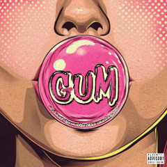 Gum (Da Chewin')