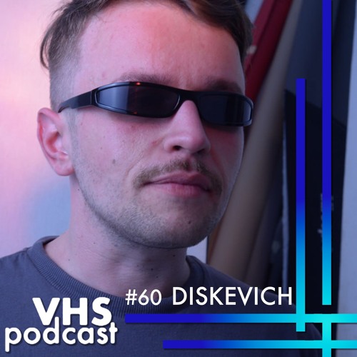 VHS Podcast #060 - diskevich