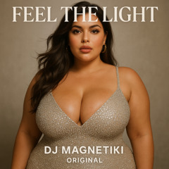 Feel the Light - Dj Magnetiki Original