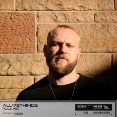 All172Things Podcast 36 (Hosted by: MOB)