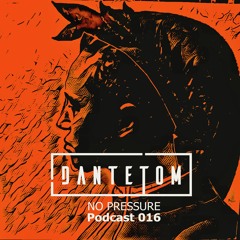 No Pressure Podcast 016 [Deep House / House]