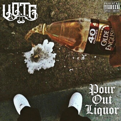 V.O.T.G - Pour Out Liquor
