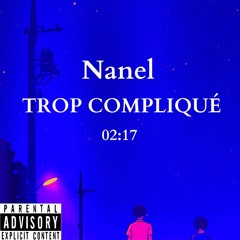 Nanel - TROP COMPLIQUÉ