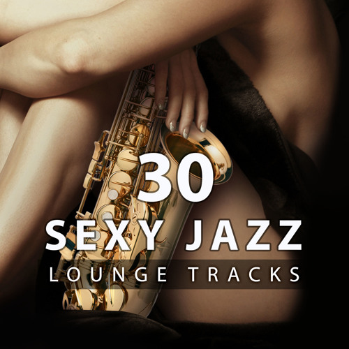 Stream Instrumental Jazz Music Ambient | Listen to 30 Sexy Jazz Lounge  Tracks: The Best Sensual Relaxation, Smooth Jazz for Making Love or  Massage, Sexy Bedroom Music for Intimate Moment & Erotic