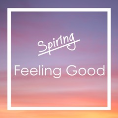 Spiring - Feeling Good [Free Download] No Copyright Music