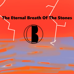 The Eternal Breath Of The Stones (Return To honor)