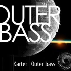 Officialkarter _ Outer'Bass (Original Mix)Preview"