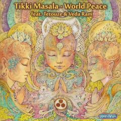 Tikki Masala - World Peace (Feat. Tetouze & Veda Ram)