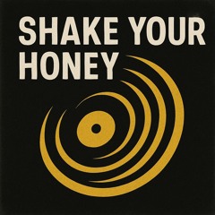 Shake Your Honey