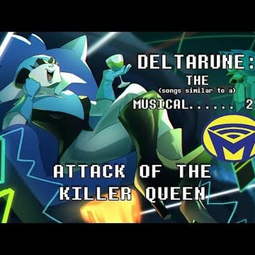 Deltarune The (not) Musical - Attack Of The Killer Queen
