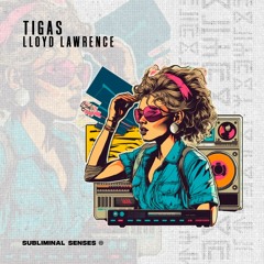 Tigas - Lloyd Lawrence [Subliminal Senses]