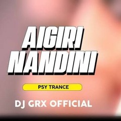 AIGIRI NANDINI (PSY TRANCE) REMIX DJ GRX.mp3