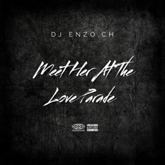 Dj Enzo.Ch Meet Her At The Love Parade