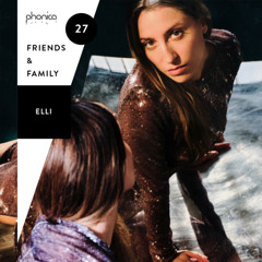 Phonica Friends & Family Mix Series 27: Elli