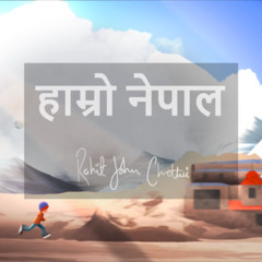 Hamro Nepal - Rohit John Chettri Prod. Abhisek Bhadra