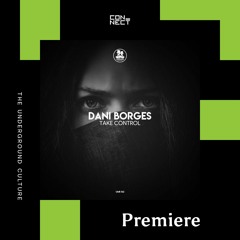 PREMIERE: Dani Borges - Take Control [Uncles Music]