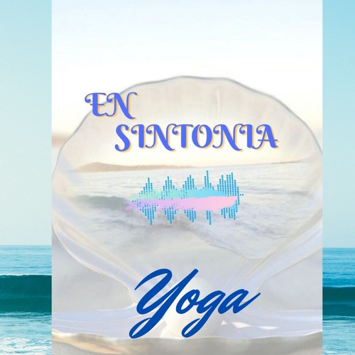 Stream episode 8 Radio "En Sintonia" sintonizamos con el yoga by Aurora  Marin podcast | Listen online for free on SoundCloud