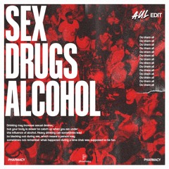 SEX DRUGS ALCOHOL (AUL EDIT)