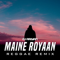 Maine Royaan (Reggae Remix) x Dj Ariyan Fiji