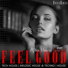 Feel Good After Hours #002 2 Hour House Set Guest DJ BossRoss  2020