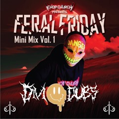 Feral Friday Mini Mix (Vol. 1)