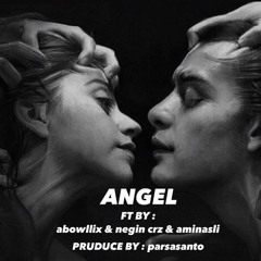 ANGEL . FT BY : abowllix & negin & aminasli
