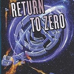 $Get~ @PDF Return to Zero (Lorien Legacies Reborn Book 3) -  Pittacus Lore (Author)