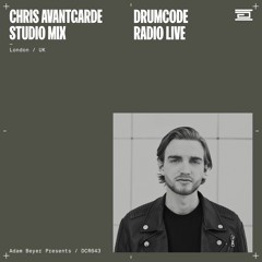DCR643 – Drumcode Radio Live – Chris Avantgarde studio mix from London, UK