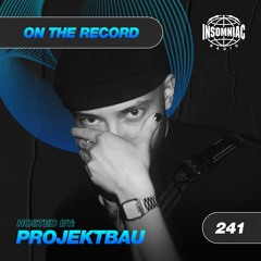 Projektbau - On The Record #241