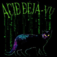 Acid Déjà-vu