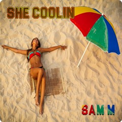 Sam M - She Coolin