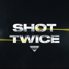 Prada Wuu- Shot Twice