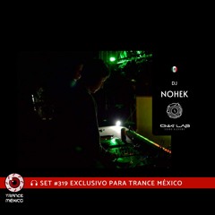 DJ Nohek / Set #320 exclusivo para Trance México