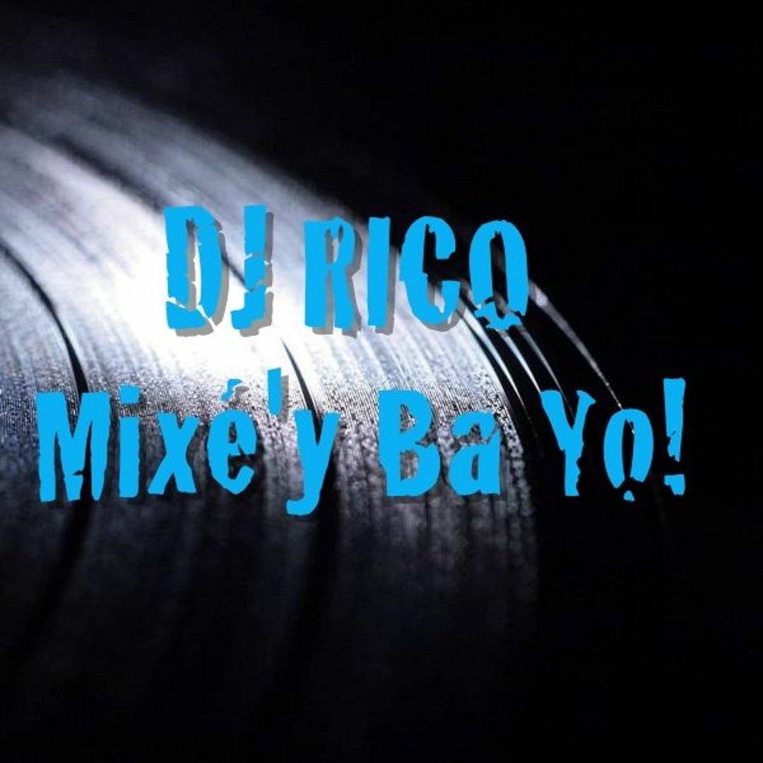 Stream DJ RICO MIXé'Y BA YO (VOL 3) by DJ RICO OFFICIEL | Listen online ...