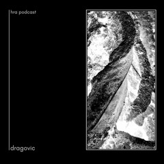 HRA PODCAST 042 // DRAGOVIC